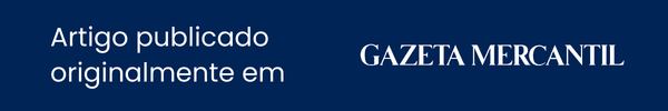 Artigo publicado originalmente em Gazeta Mercantil