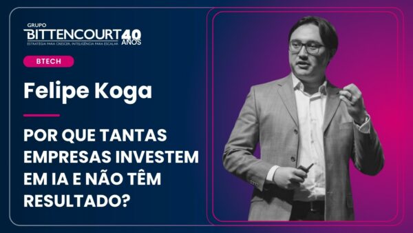 Sua empresa usa IA ou apenas colocou tecnologia sobre processos antigos? | BTECH