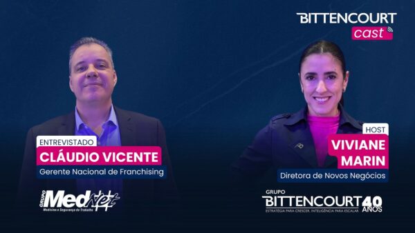 Franchising em saúde ocupacional: recorrência e rede nacional | Grupo MedNet | BITTENCOURT Cast